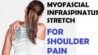 BEST Self MYOFASCIAL RELEASE for INFRASPINATUS PAIN | Rotator Cuff Stretch for Infraspinatus Muscle
