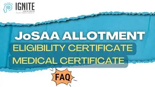 FAQ After jossa allotment.What is State of Eligibility certificate ? How to get medical certificate?