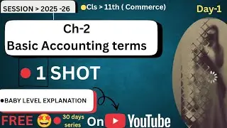 Ch- 2■(basic accounting terms) | Accountancy | class 11th | one shot | 30 days series FREE*🤩