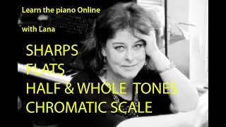 Sharps, Flats, Half and Whole Tones, Chromatic Scale