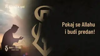 Pokaj se Allahu i budi predan! - dr. Amir Smajić