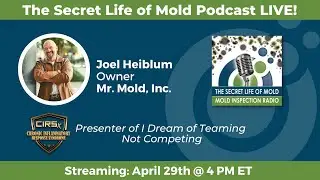 The Secret Life of Mold Live CIRSx Edition with Guest Joel Heiblum