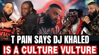 T Pain Says Dj Khaled Is FAKE 😳 He Used Him To Make Records And Turned His Back On Him 😲
