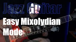 Jazz Guitar - Easy Mixolydian Mode