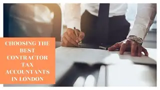 Choosing The Best Contractor Tax Accountants In London - Accountants In North London