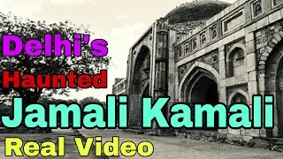 Haunted Jamali Kamali/Haunted Place of delhi/Near kutub minar/Jinn and ghost