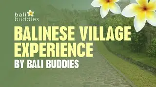 Balinese Village Experience by Bali Buddies