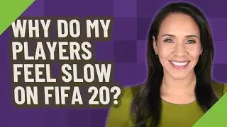 Why do my players feel slow on FIFA 20?