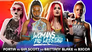Four Corners Match - B3cca vs Gia Scott vs Brittany Blake vs Portia - Woman's Pro Wrestling
