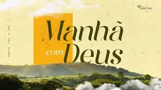 Manhã Com Deus - 05 De Fevereiro