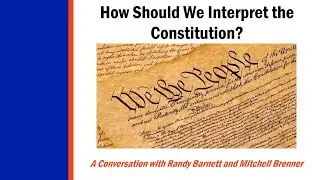 UFHC | How Should We Interpret the Constitution?