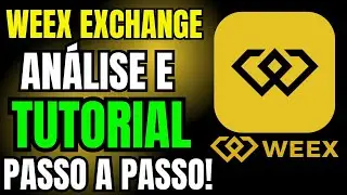 AN&Aacute;LISE E TUTORIAL PASSO A PASSO DA WEEX EXCHANGE!