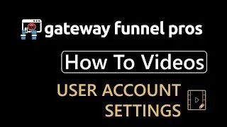 Gateway Funnel Pros - User Account Settings [NMI]