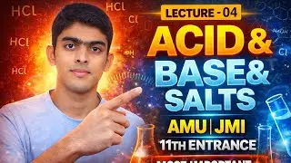 ACID BASE AND SALTS FOR 11th JMI AMU ENTRANCE |Lecture -04 Class 10 Chemistry| AMU JMI |