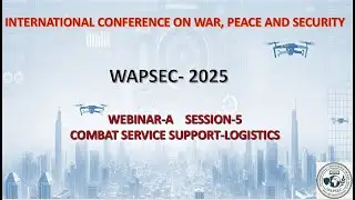 WAPSCON 2025  Webinar A- 5th Session (COMBAT SERVICE SUPPORT-LOGISTICS)