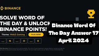 Binance Word Of The Day Answers 17 April 2024 | Theme &ndash; Web3 Gaming