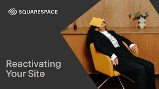 Reactivating Your Site | Squarespace Tutorial