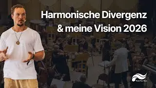 Harmonische Divergenz & meine Vision 2026