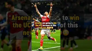 New rule will help Arsenal win the UCL 😳