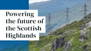 Powering the future of the Scottish Highlands