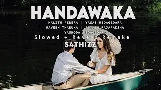 Handawaka (හැන්දෑවක) - Malith perera  | Yasas |Raveen | ​piyath | Slowed + Reverb Remake  S4THZZ