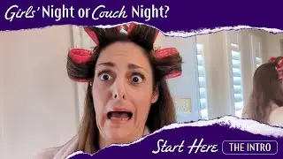 Girls&rsquo; Night or Couch Night? | THE INTRO (Choose Your Own Adventure Comedy)