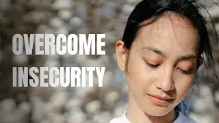 Find Confidence and Overcome Insecurity with Scripture