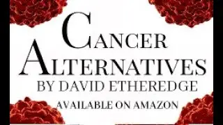 Exploring Cancer Alternatives: Natural Remedies, Therapies, and Treatments