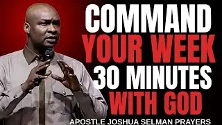 30 Minutes Powerful Psalm 91 Morning Prayer Before You Start Your Day _ Apostle Joshua Selman