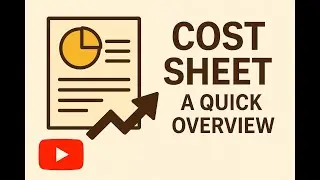 Cost Sheet Explained | Meaning, Purpose & Components | CMA Inter | CA Inter | CS Executive