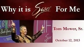 Tom Mower, Sr - Why it is Sisel For Me