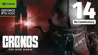 CRONOS: The New Dawn | PC Walkthrough Gameplay Part 14 &ndash; [4K 60FPS | No Commentary]