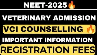 NEET-2025 ll VETERINARY ADMISSION 🔥// VCI COUNSELLING UPDATE 🔥