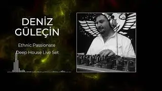 Deniz Gulecin - Ethnic Deep House Set 1 2020 (DJ Mix)