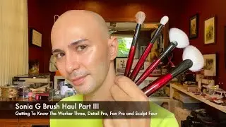Покупка кистей Sonia G Brush Haul III: знакомство с моделями Worker Three, Detail Pro, Sculpt Fou...
