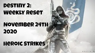 Destiny 2: Weekly Reset - Heroic Strikes - November 24th 2020 - No Commentary (Windows 10)