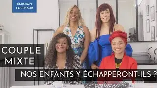 Couple Mixte : nos enfants y échapperont ils? (l'intégrale)