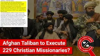 FACT CHECK: Does Taliban Plan to Execute 229 Christian Missionary Families in Afghanistan?