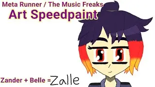 Zander (The Music Freaks) + Belle (Meta Runner) = Zalle // speedpaint