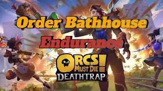 Orcs Must Die! Deathtrap - Order Bathhouse Endurance