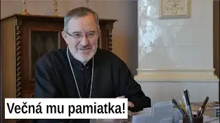 Zomrel VLADYKA MILAN &Scaron;&Aacute;&Scaron;IK CM, eparchi&aacute;lny biskup Mukačevskej gr&eacute;ckokatol&iacute;ckej eparchie na Ukrajine