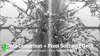 [TouchDesigner] Интерактивность эффекта искажения данных и сортировки пикселей &ndash; плагин