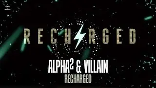 Alpha&sup2; & Villain - RECHARGED (#A2REC128)
