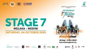 (LIVE) Stage 7 Melaka - Medini | PETRONAS LTdL 2025