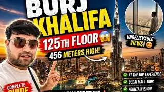 Burj Khalifa Dubai | 125th Floor Tour | Dubai Mall | Fountain Show | Worlds Tallest Tower