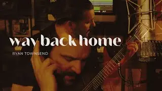 Way Back Home - Ryan Townsend