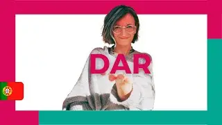 Dar | the verb that will make you fluent in European Portuguese