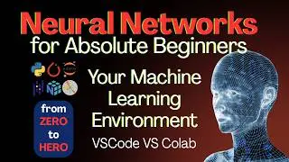 [05] Setting Up Your Machine Learning Environment | VS Code & Google Colab