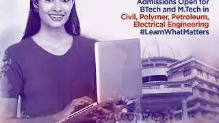 B Tech in Civil, Polymer, Petroleum & Electrical Engineering - Admissions Open
