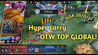LING HYPER CARRY OVER POWER | 20 KILL MANIAC,OTW TOP GLOBAL MOBILE LEGENDS BANG BANG